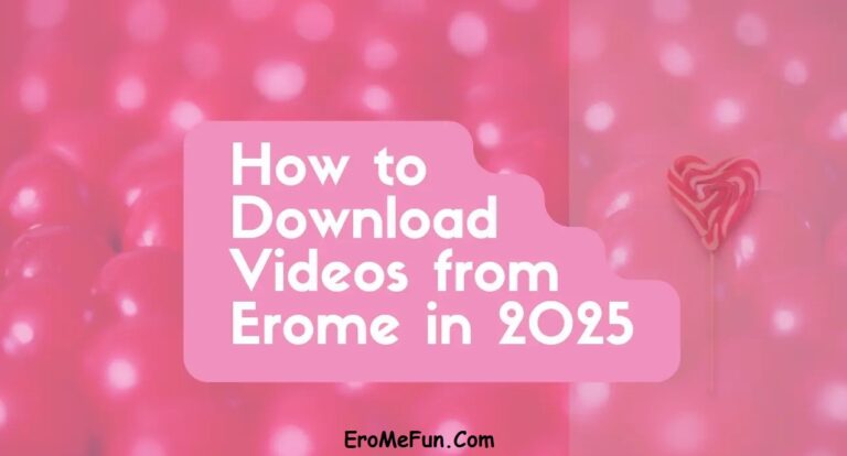 How to Download Videos from Erome in 2025? 3 How to Download Videos From Erome