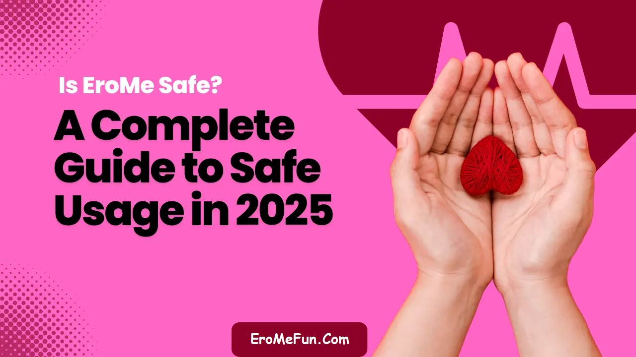 Is EroMe Safe? A 2025 Guide to Safe Usage 1 is erome safe